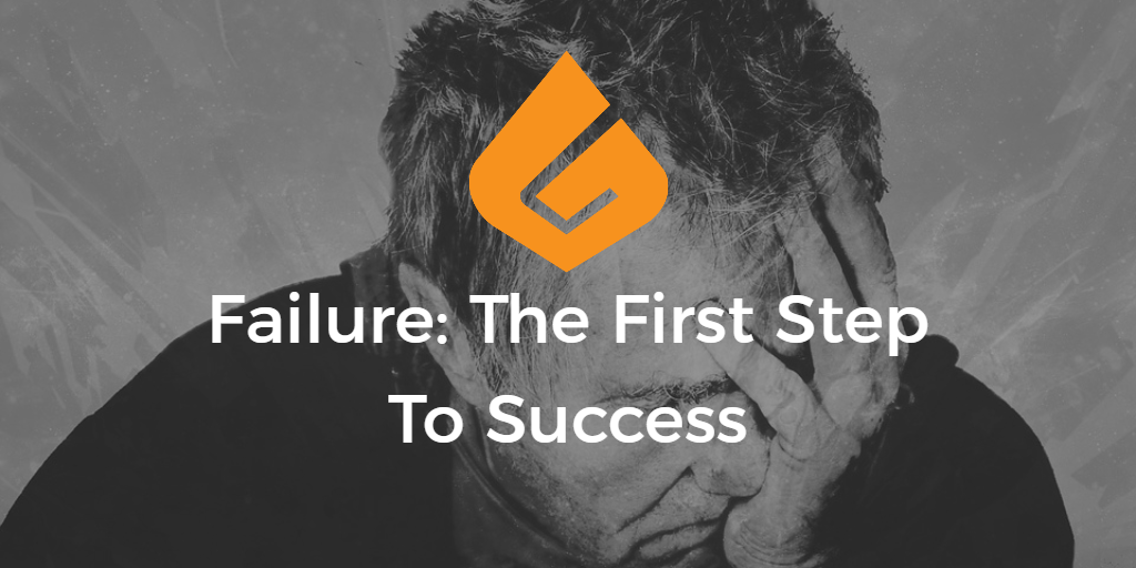Failure: The First Steps to Success