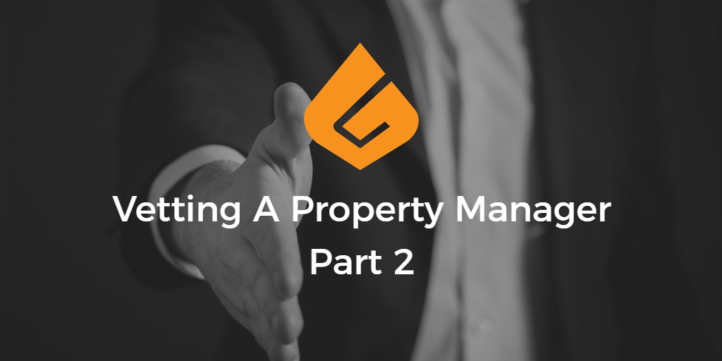 Vetting A Property Manager – Part 2