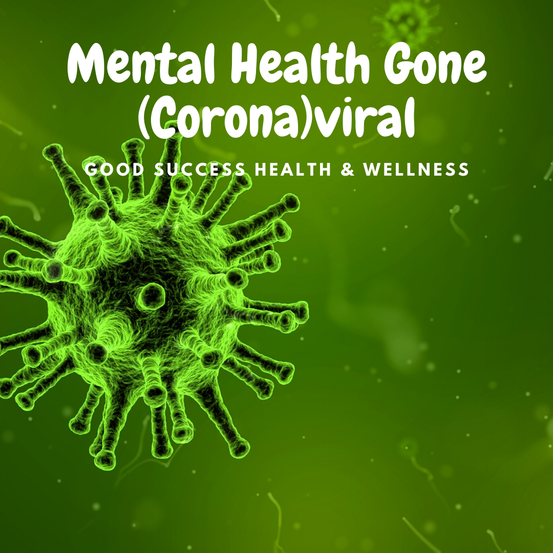 Mental Health Gone (Corona) Viral